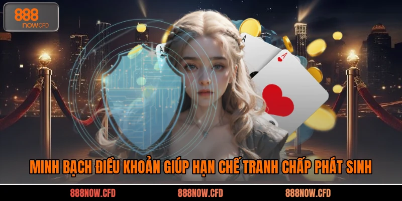 Minh bạch điều khoản giúp hạn chế tranh chấp phát sinh